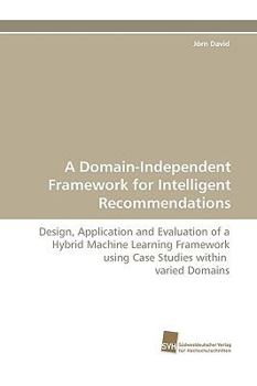 Paperback A Domain-Independent Framework for Intelligent Recommendations Book