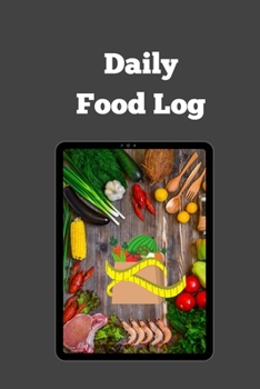 Daily Food Log: Weight Loss Tracking Nutrition the Easy Way Diary