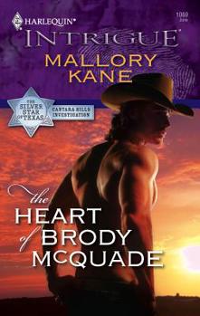 The Heart Of Brody McQuade - Book #1 of the Silver Star of Texas: Cantara Hills Investigation