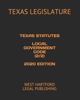 Paperback Texas Statutes Local Government Code (2/2) 2020 Edition: West Hartford Legal Publishing Book