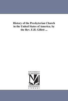 Paperback History of the Presbyterian Church in the United States of America. by the Rev. E.H. Gillett ... Book