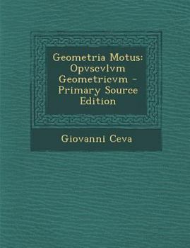 Paperback Geometria Motus: Opvscvlvm Geometricvm [Czech] Book