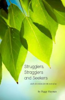 Paperback Strugglers, Straggler and Seekers (Second Edition): daily devotions for the rest of us Book