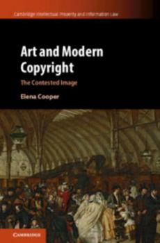 Art and Modern Copyright - Book  of the Cambridge Intellectual Property and Information Law