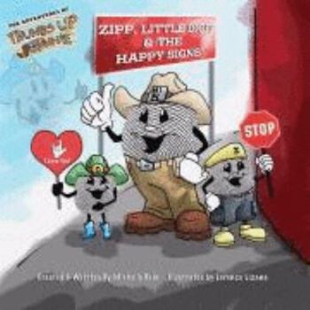 Hardcover Zipp, Little Digit & the Happy Signs! (The Adventures of Thumbs Up Johnnie) Book