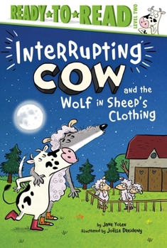 Hardcover Interrupting Cow and the Wolf in Sheep's Clothing: Ready-To-Read Level 2 Book