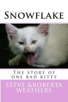 Paperback Snowflake: the story of one bad kitty Book