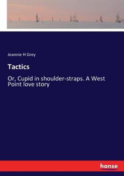 Paperback Tactics: Or, Cupid in shoulder-straps. A West Point love story Book