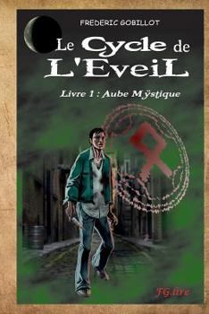 Paperback Le Cycle de l'Eveil, Livre 1: Aube Mÿstique. [French] Book