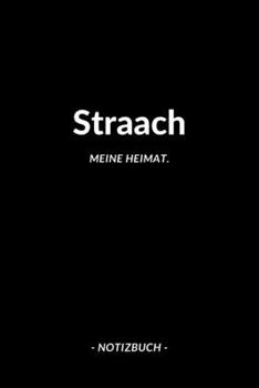 Straach: Notizblock | Notizbuch | DIN A5, 120 Seiten | Liniert, Linien, Lined | Notizen, Termine, Planer, Tagebuch, Organisation | Deine Stadt, Dorf, Region und Heimat (German Edition)