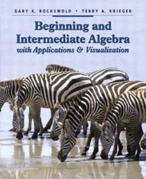 Hardcover Beginning and Intermediate Algebra with Applications and Visualization Book