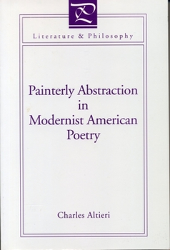 Paperback Painterly Abstraction in Modernist American Poetry: The Contemporaneity of Modernism Book