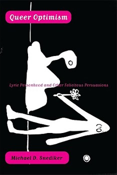 Paperback Queer Optimism: Lyric Personhood and Other Felicitous Persuasions Book