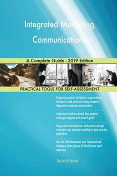 Paperback Integrated Marketing Communications A Complete Guide - 2019 Edition Book