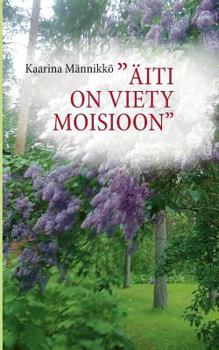 Paperback "Äiti on viety Moisioon" [Finnish] Book