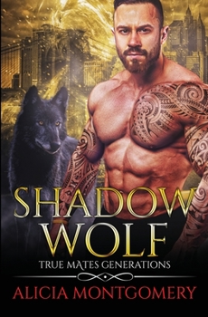 Paperback Shadow Wolf: True Mates Generations Book 7 Book