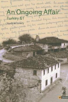 Paperback An Ongoing Affair: Turkey & I Book