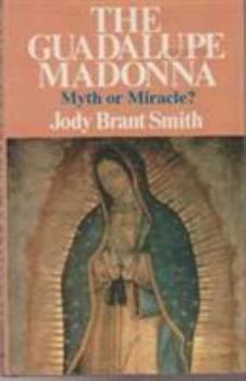 Hardcover Guadalupe Madonna: myth or miracle? Book