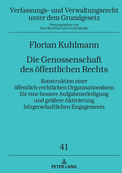 Die Genossenschaft des öffentlichen Rechts (Verfassungs Und Verwaltungsrecht Unter Dem Grundgesetz, 41)