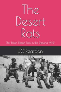 The Desert Rats: The British Desert Rats in the Second WW