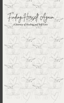 Paperback Finding Herself Again: A Journey of Healing & Self-Love Book