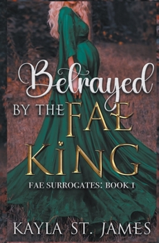 Paperback Betrayed by the Fae King Book