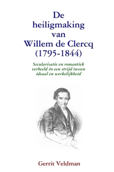 Paperback De heiligmaking van Willem de Clercq (1795-1844) [Dutch] Book