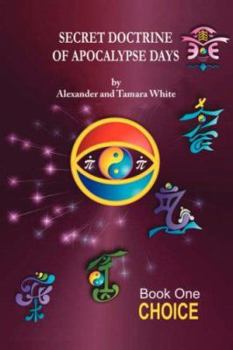 Paperback Secret Doctrine of Apocalypse Days: Book One- Choice Book