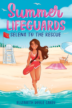 Summer Lifeguards: Selena to the Rescue - Book #3 of the Summer Lifeguards