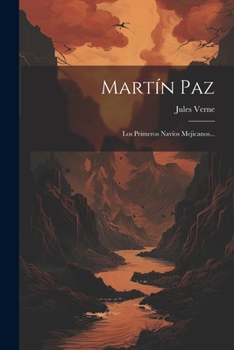 Paperback Martín Paz: Los Primeros Navíos Mejicanos... [Spanish] Book