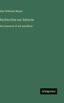 Recherches sur Saturne: Ses anneaux et ses satellites