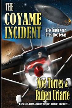 Paperback The Coyame Incident: UFO Crash Near Presidio, Texas Book