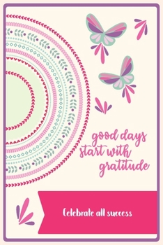 Paperback Celebrate all success: 6 x 9" Notebook to Write In with 110 Journal Paperback To Cultivate An Attitude Of Gratitude. With Quote In The Cover Book