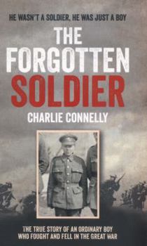 Paperback The Forgotten Soldier: He Wasn't a Soldier, He Was Just a Boy Book