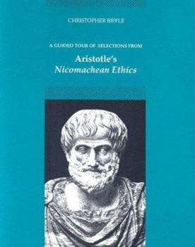 Paperback A Guided Tour of Selections from Aristotle's Nicomachean Ethics Book