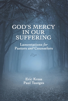 Paperback God's Mercy in Our Suffering: Lamentations for Pastors and Counselors Book