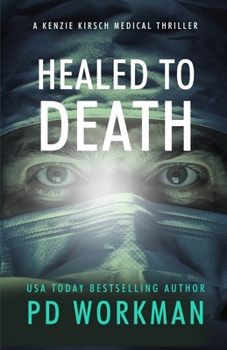 Healed to Death (A Kenzie Kirsch Medical Thriller) - Book #12 of the Kenzie Kirsch Medical Thriller