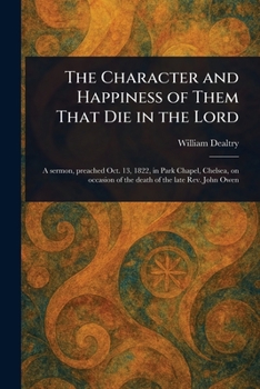 Paperback The Character and Happiness of Them That Die in the Lord Book