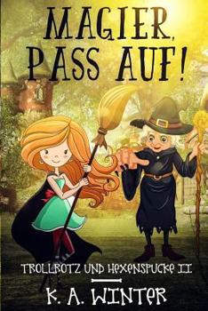 Paperback Magier, Pass Auf!: Trollrotz Und Hexenspucke II [German] Book