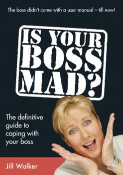 Paperback Is Your Boss Mad?: The Definitive Guide to Coping with Your Boss Book
