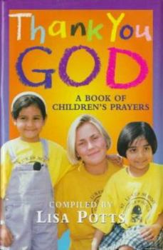 Hardcover Thank You God: A Book of Children's Prayers Book