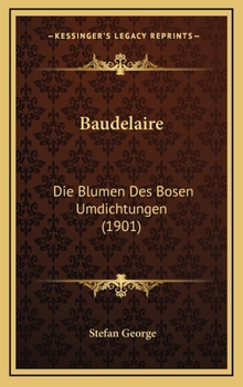 Baudelaire: Die Blumen des Bösen. Umdichtungen [Les Fleurs du mal] - Book  of the Sämtliche Werke