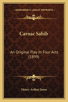 Paperback Carnac Sahib: An Original Play In Four Acts (1899) Book