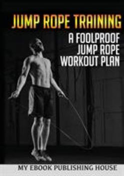 Paperback Jump Rope Training: A Foolproof Jump Rope Workout Plan Book