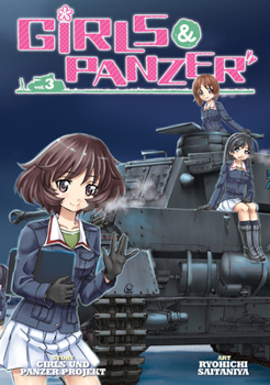 Girls Und Panzer Vol. 3 - Book #3 of the Girls und Panzer