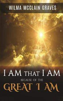 Paperback I Am What I Am Because of the GREAT I AM Book