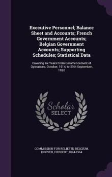 Hardcover Executive Personnel; Balance Sheet and Accounts; French Government Accounts; Belgian Government Accounts; Supporting Schedules; Statistical Data: Cove Book
