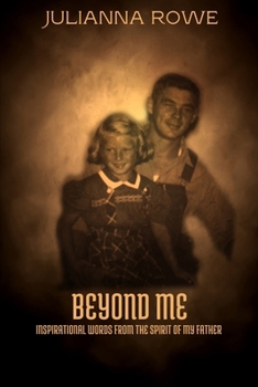 Paperback Beyond Me...: Inspirational words from the spirit of my father Book
