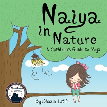 Hardcover Naiya in Nature: A Children's Guide to Yoga Book