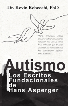 Paperback Autismo: Los Escritos Fundacionales de Hans Asperger [Spanish] Book